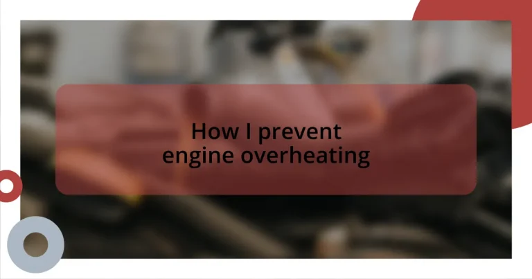 How I prevent engine overheating
